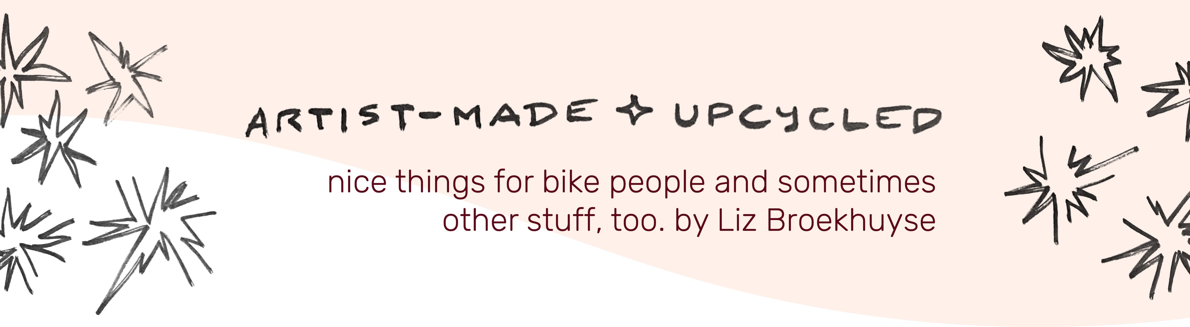 Artist-Made, Upcycled. Nice things for bike people and sometimes other stuff, too. by Liz Broekhuyse